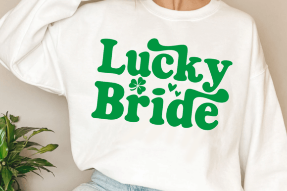 Download Lucky Bride SVG, Funny St. Patricks SVG - St. patrick Collection